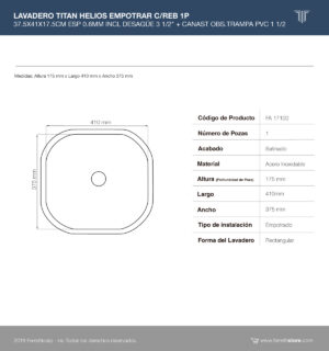 LAVADERO TITAN HELIOS EMPOTRAR C/REB 1P 40*46*20CM ESP 0.8MM INCL DESAGÜE 3 1/2" + CANAST TRAMPA PVC 1 1/2
